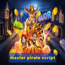 master pirate script